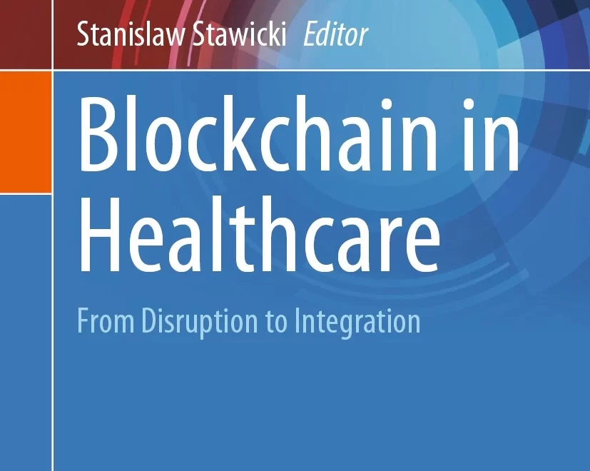DrMashiur’s Book Review: “Blockchain in Healthcare: From Disruption to Integration” by Stanislaw Stawicki